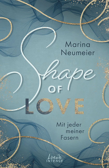 Marina Neumeier - Shape of Love - Mit jeder meiner Fasern